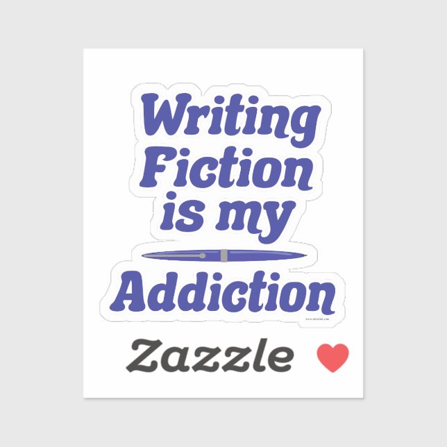  Writing Fiction Is My Addiction Author Saying Sticker (Sheet)