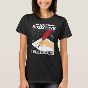 Writing For Authors And Writers T-Shirt