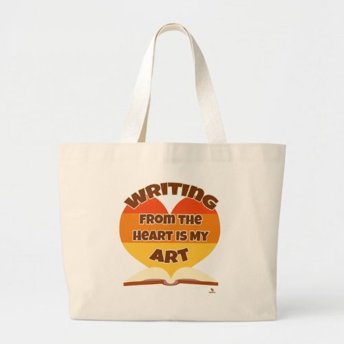 Writing From the Heart Is My Art Fun Writer Large Tote Bag