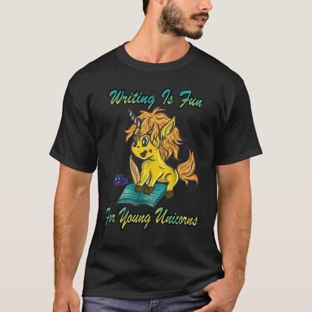 Writing Is Fun For Young Unicornsw T-Shirt (Front)