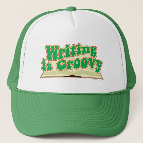 Writing Is Groovy Retro Author Slogan Art Trucker Hat
