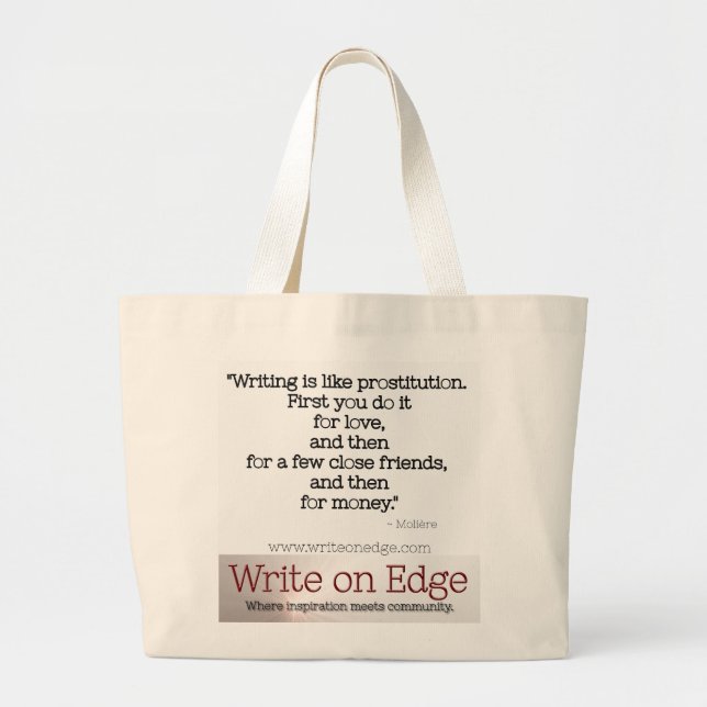 Writing is like prostitution. Moliere Quote Tote (Front)