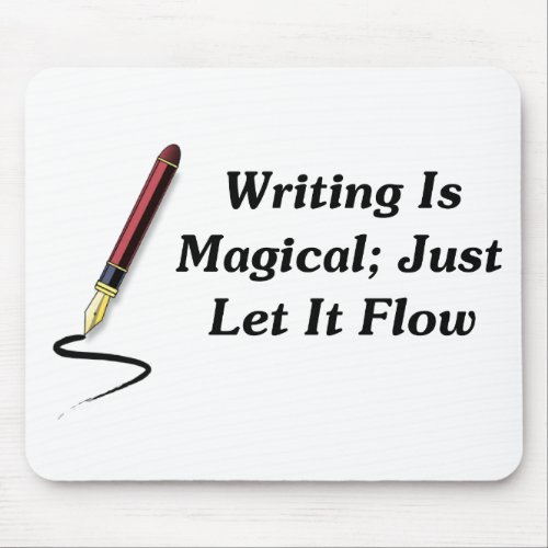 Writing Is Magical Just Let It Flow Mouse Pad