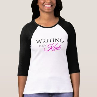 Writing is my Kink Tshirt