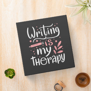 Writing is my therapy 3 ring binder