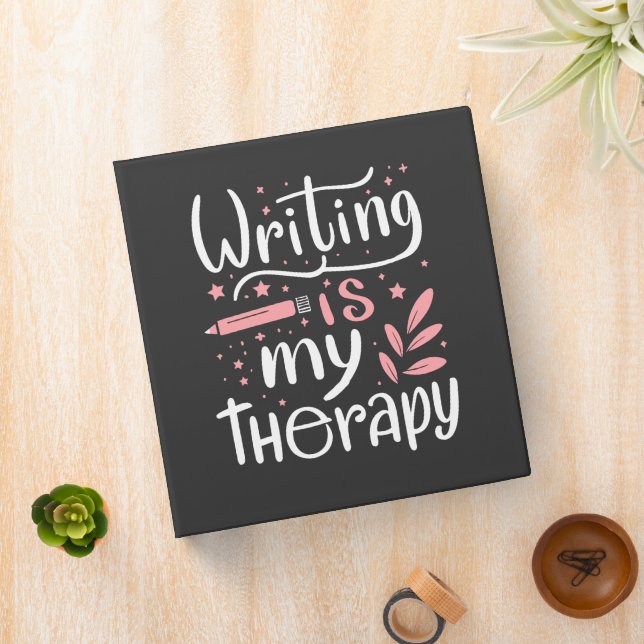Writing is my therapy 3 ring binder (In Situ)