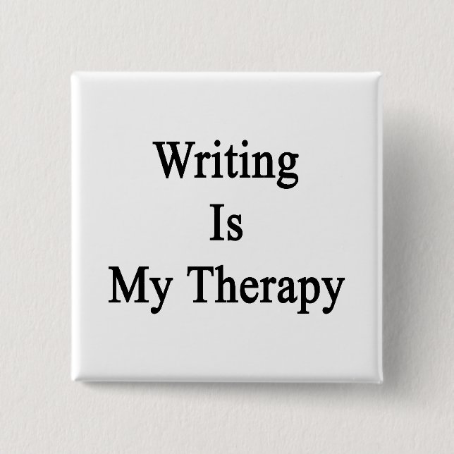 Writing Is My Therapy Button (Front)