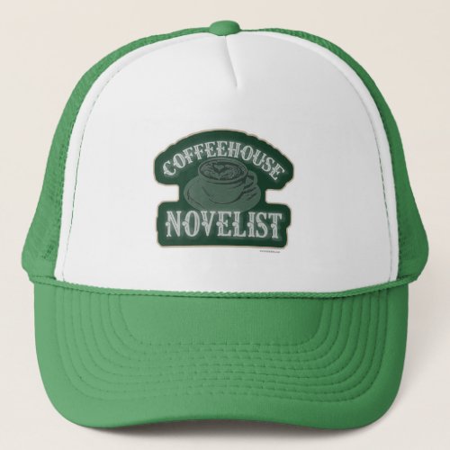 Writing Life Coffeehouse Novelist Slogan Trucker Hat