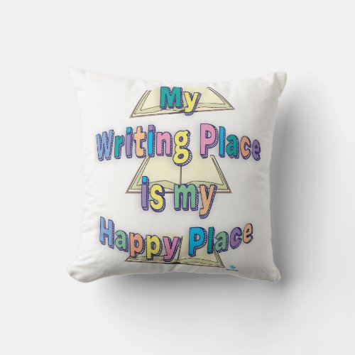 Writing Place Is A Happy Space Author Motto Throw Pillow