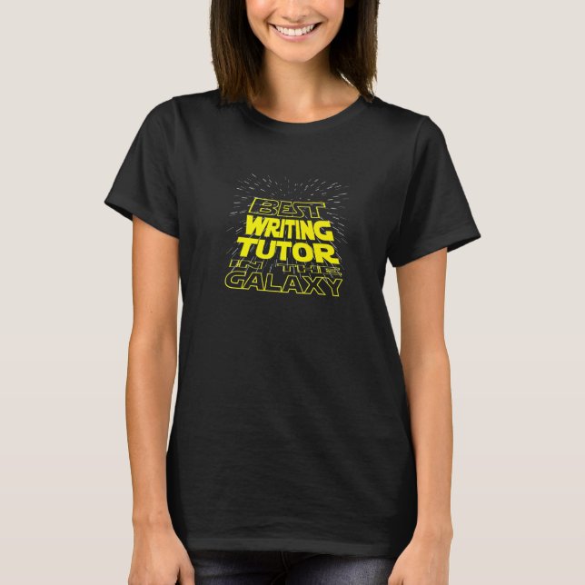 Writing Tutor  Cool Galaxy Job T-Shirt (Front)