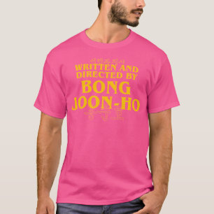 Written And Directed By Bong Joon-Ho T-Shirt