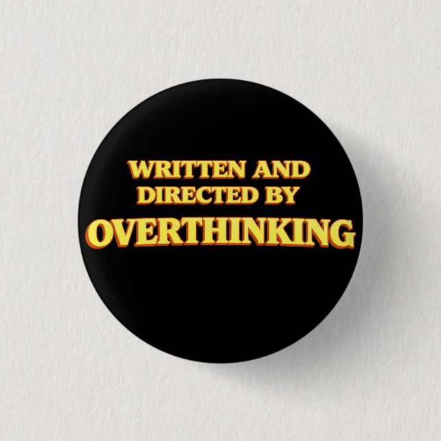 Written and Directed by Overthinking Button (Front)