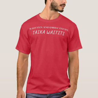 Written And Directed By Taika Waititi T-Shirt