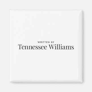 Written by Tennessee Williams Magnet