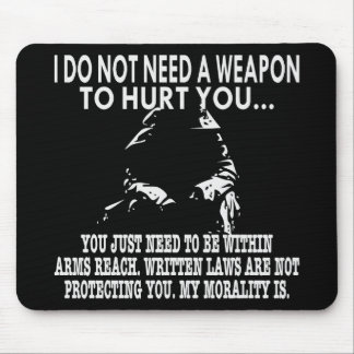 Written Laws Are Not Protecting You My Morality Is Mouse Pad