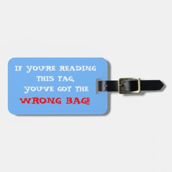Wrong Bag Luggage Tag by judgeart at Zazzle