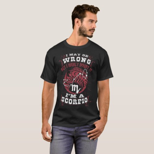 wrong but I gighly doubt it I am a scorpio disney T_Shirt