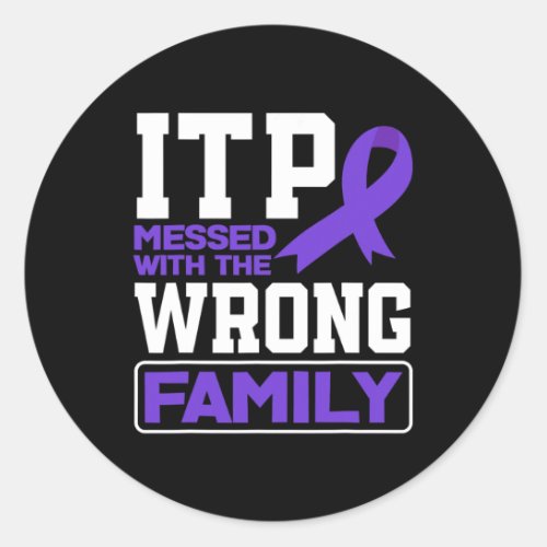 Wrong Family Itp Awareness  Classic Round Sticker