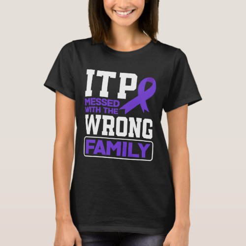 Wrong Family Itp Awareness  T_Shirt