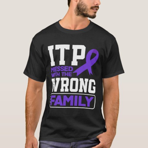 Wrong Family Itp Awareness  T_Shirt