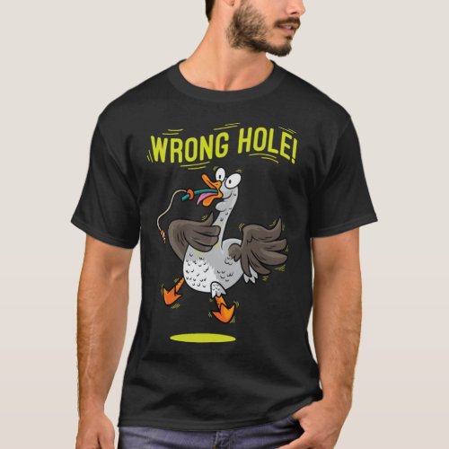 Wrong Hole Funny Anesthesia Goose Pun Nurse Anesth T_Shirt