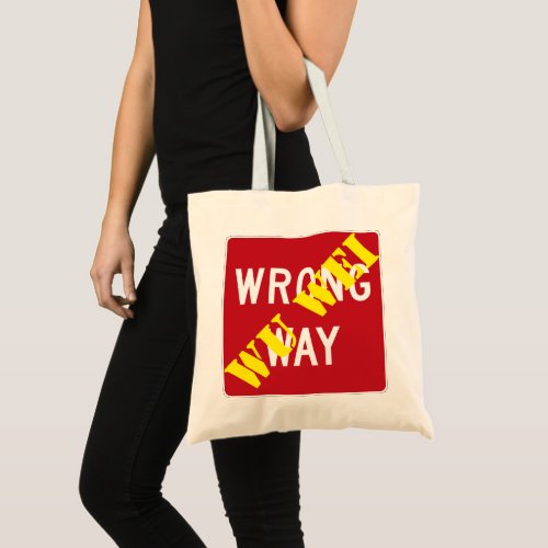 Wrong Way _ Wu Wei Tote Bag