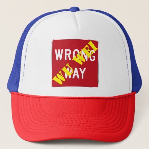 Wrong Way _ Wu Wei Trucker Hat