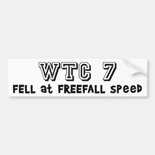 WTC7 fell at freefall speed Bumper Sticker