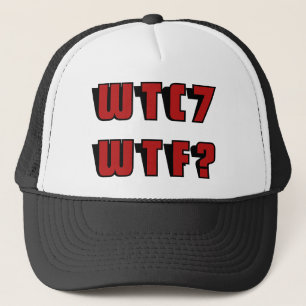 WTC 7 WTF? TRUCKER HAT