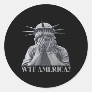 Wtf America_ Anti-trump Political And Democracy Classic Round Sticker