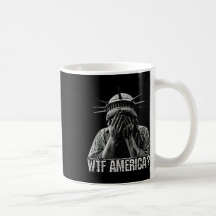 Wtf America Crying Statue Of Liberty Shameful Poli Coffee Mug