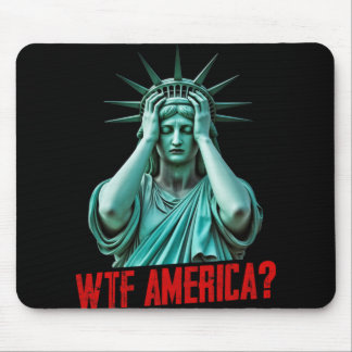Wtf America Statue Of Liberty Anti-trump Political Mouse Pad