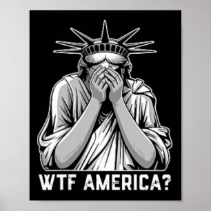 Wtf America Trump Poster