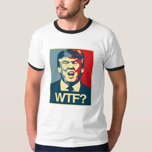 WTF _ Anti_Trump Poster _ Anti_Trump _ T_Shirt