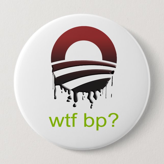 WTF BP PINBACK BUTTON (Front)
