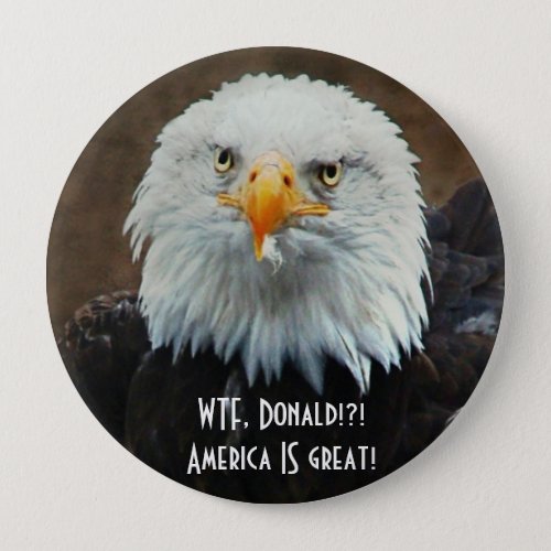 WTF Donald Bald Eagle Button