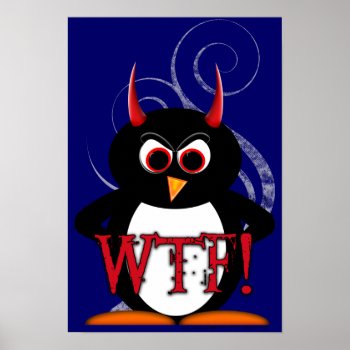 Wtf? Evil Penguin™ Poster by audrart at Zazzle