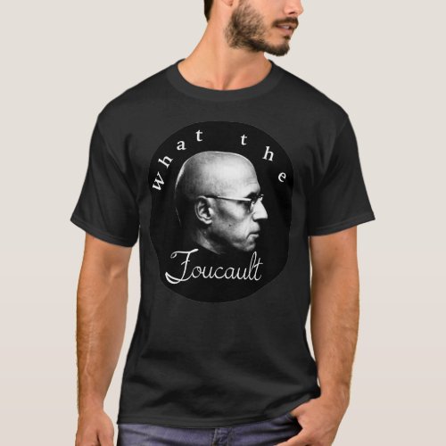 WTF Foucault T_Shirt