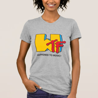 WTF Happened to Music? T-Shirt