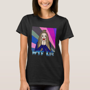 WTF Life Pop Art Style Lady Freaking Out T-Shirt
