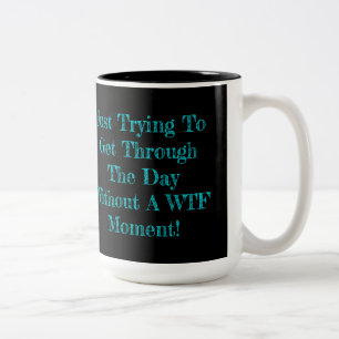 WTF Moment Humor Two-Tone Coffee Mug