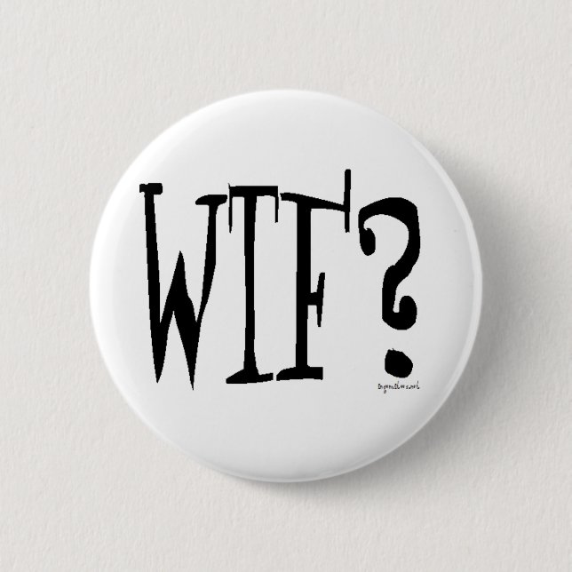 WTF? PINBACK BUTTON (Front)