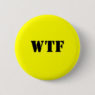 WTF PINBACK BUTTON