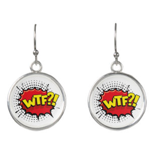 WTF sarcastic and funny statement on reality Earrings