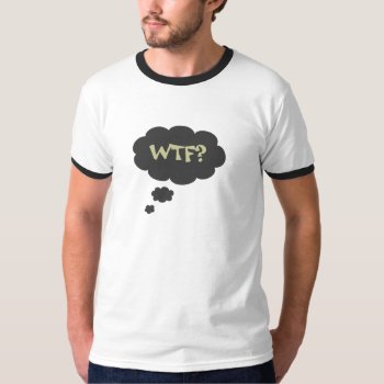 Wtf T-shirt by FatCatGraphics at Zazzle