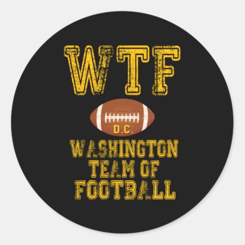 Wtf Washington Team Of Football Dc Classic Round Sticker