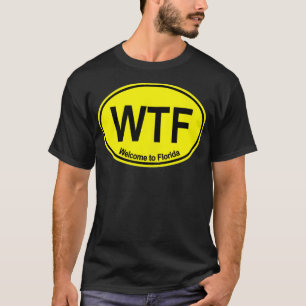 WTF Welcome to Florida (YELLOW) T-Shirt
