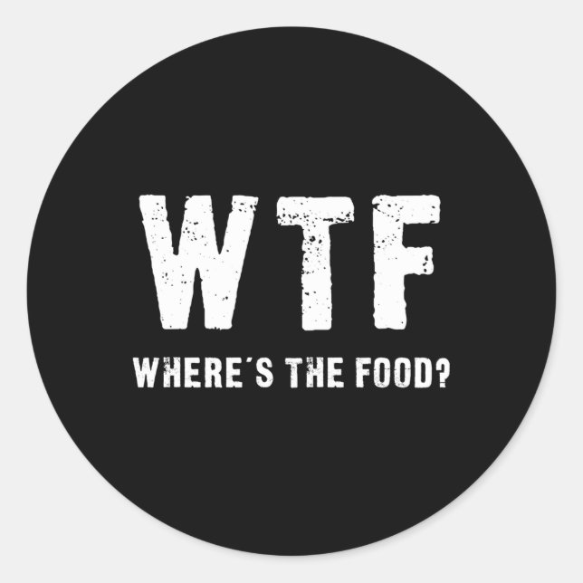 Wtf Where Is The Food Classic Round Sticker (Front)