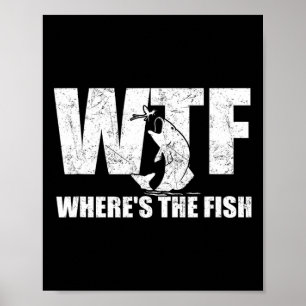 Wtf Where&#; s The Fish Men&#; s Funny Fishing Gif Poster