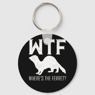 WTF Where's The Ferret Animal Gift Keychain